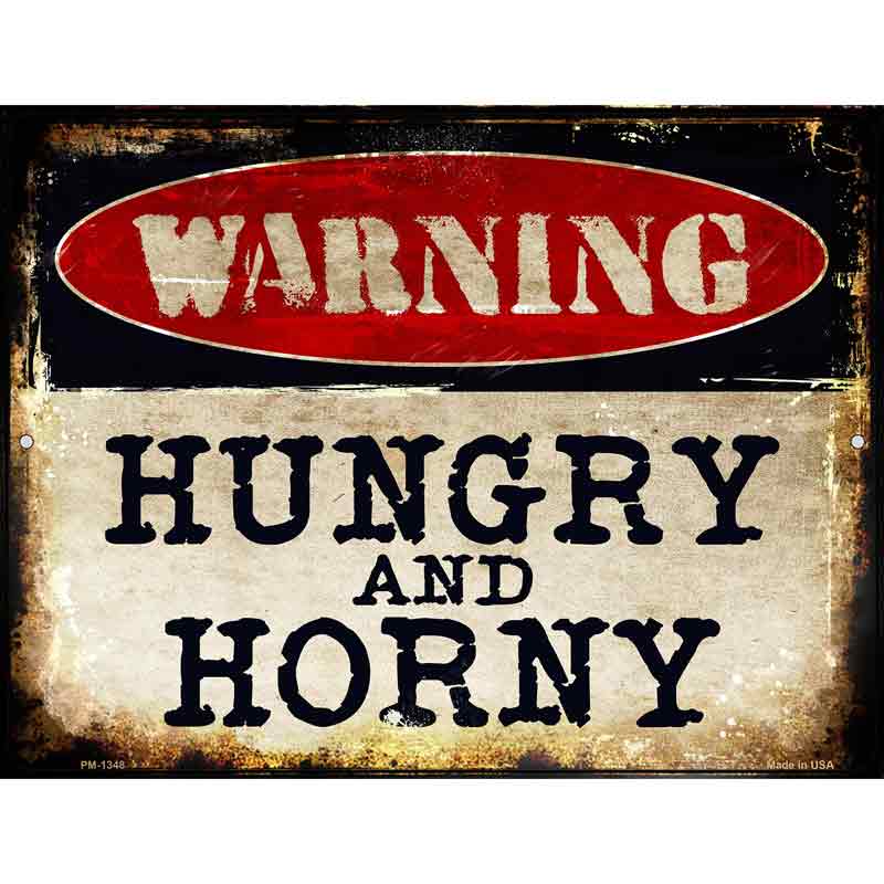 Hungry And Horny Metal Novelty Parking Sign 4.5" x 6" (PM)