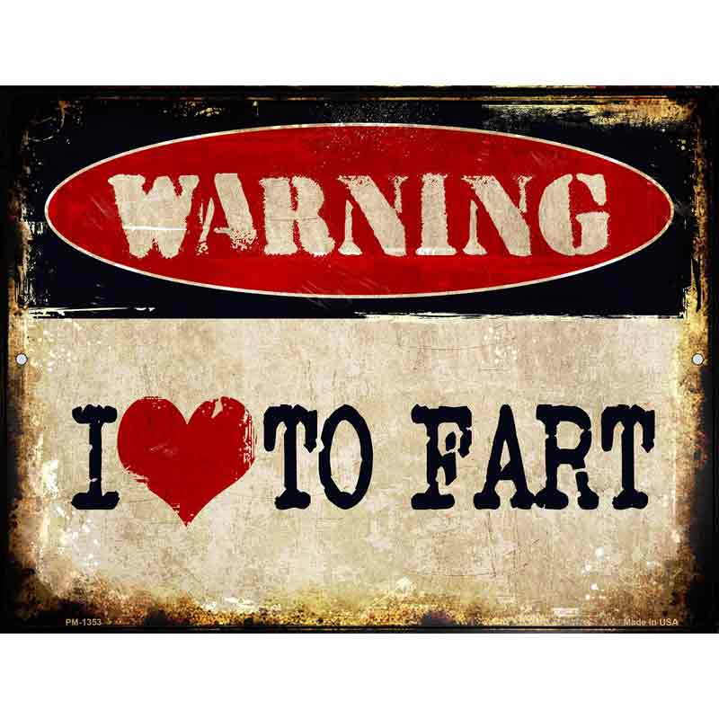 I Love To Fart Metal Novelty Parking Sign 4.5" x 6" (PM)