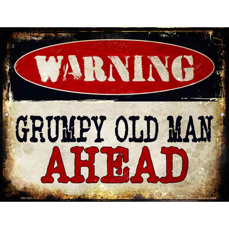 Grumpy Old Man Metal Novelty Parking Sign 4.5" x 6" (PM)