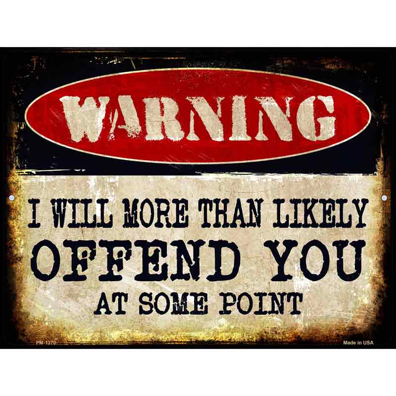 I Will Offend You Metal Novelty Parking Sign 4.5" x 6" (PM)