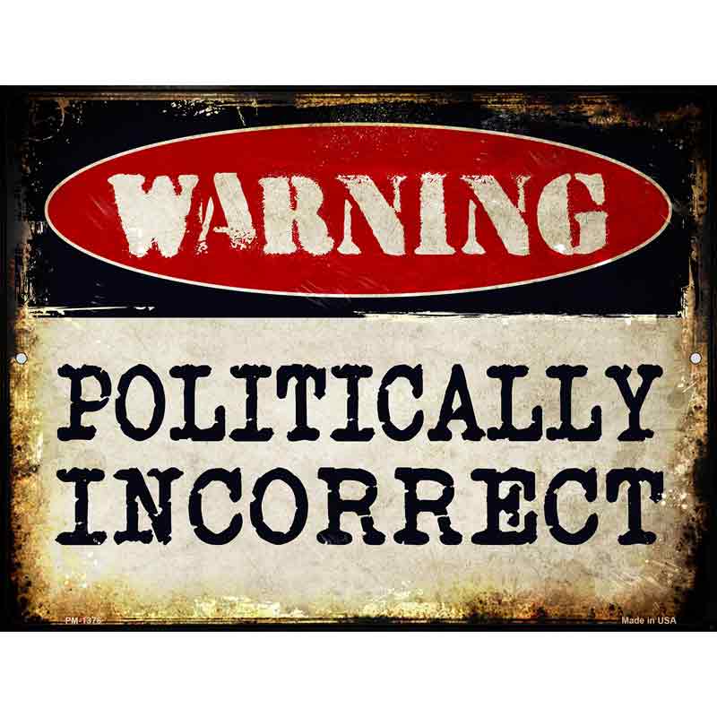 Politically Incorrect Metal Novelty Parking Sign 4.5" x 6" (PM)