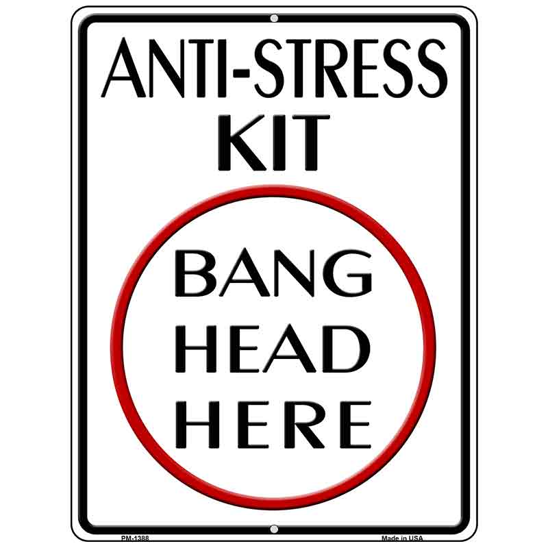 Anti-Stress Kit Metal Novelty Parking Sign 4.5" x 6" (PM)