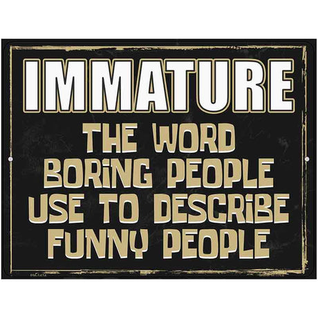 Immature Metal Novelty Parking Sign 4.5" x 6" (PM)