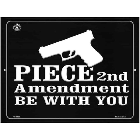 Piece 2nd Amendment Be With You Metal Novelty Parking Sign 4.5" x 6" (PM)