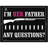 Im Her Father Any Questions Metal Novelty Parking Sign 4.5" x 6" (PM)