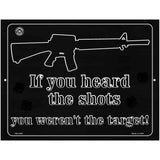 If You Heard The Shot You Werent The Target Metal Novelty Parking Sign 4.5" x 6" (PM)