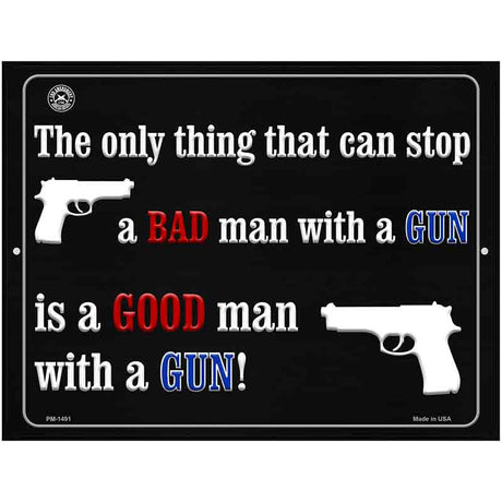 The Only Thing That Can Stop A Bad Man With A Gun Metal Novelty Parking Sign 4.5" x 6" (PM)