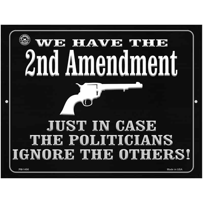 We Have The 2nd Amendment Just In Case Metal Novelty Parking Sign 4.5" x 6" (PM)