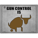 Gun Control Is BS Metal Novelty Parking Sign 4.5" x 6" (PM)