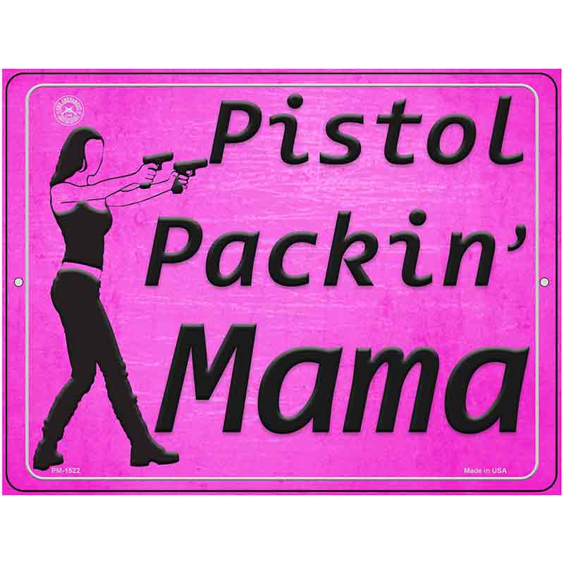 Pistol Packin Mama Metal Novelty Parking Sign 4.5" x 6" (PM)