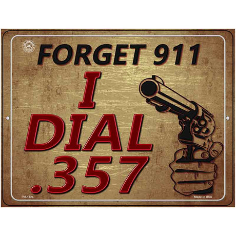 Forget 911 I Dial 357 Metal Novelty Parking Sign 4.5" x 6" (PM)