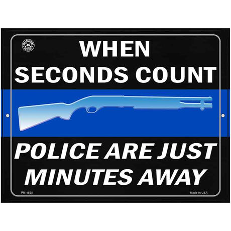 When Seconds Count Police Are Minutes Away Metal Novelty Parking Sign 4.5" x 6" (PM)