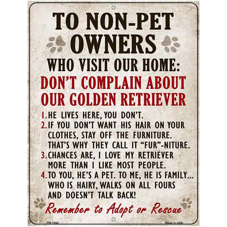 To Non-Pet Owners Dont Complain About Our Golden Retriever Metal Novelty Parking Sign 4.5" x 6" (PM)