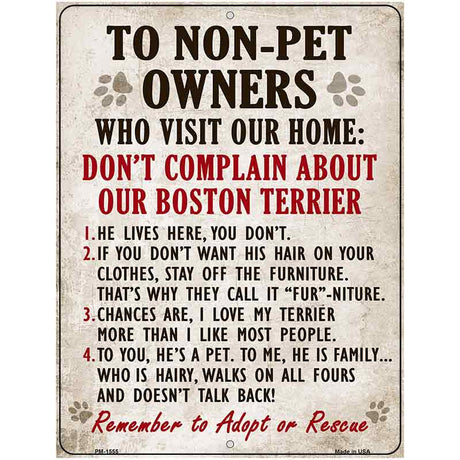 To Non-Pet Owners Dont Complain About Our Boston Terrier Metal Novelty Parking Sign 4.5" x 6" (PM)