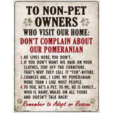 To Non-Pet Owners Dont Complain About Our Pomeranian Metal Novelty Parking Sign 4.5" x 6" (PM)