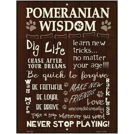 Pomeranian Wisdom Metal Novelty Parking Sign 4.5" x 6" (PM)