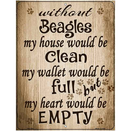 Without Beagles My House Would Be Clean Metal Novelty Parking Sign 4.5" x 6" (PM)