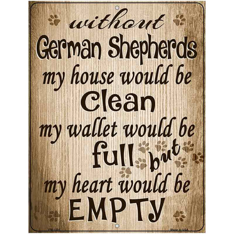 Without German Shepherd My House Would Be Clean Metal Novelty Parking Sign 4.5" x 6" (PM)