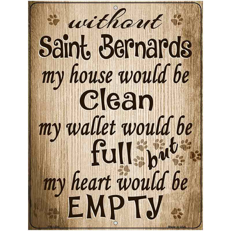 Without Saint Bernards My House Would Be Clean Metal Novelty Parking Sign 4.5" x 6" (PM)