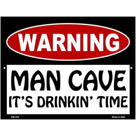 Man Cave Its Drinkin Time Metal Novelty Parking Sign 4.5" x 6" (PM)