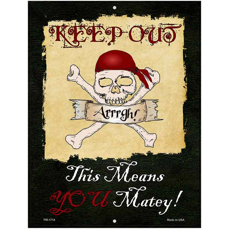 Keep Out Matey Novelty Parking Sign 4.5" x 6" (PM)