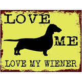 Love Me Love My Wiener Novelty Parking Sign 4.5" x 6" (PM)