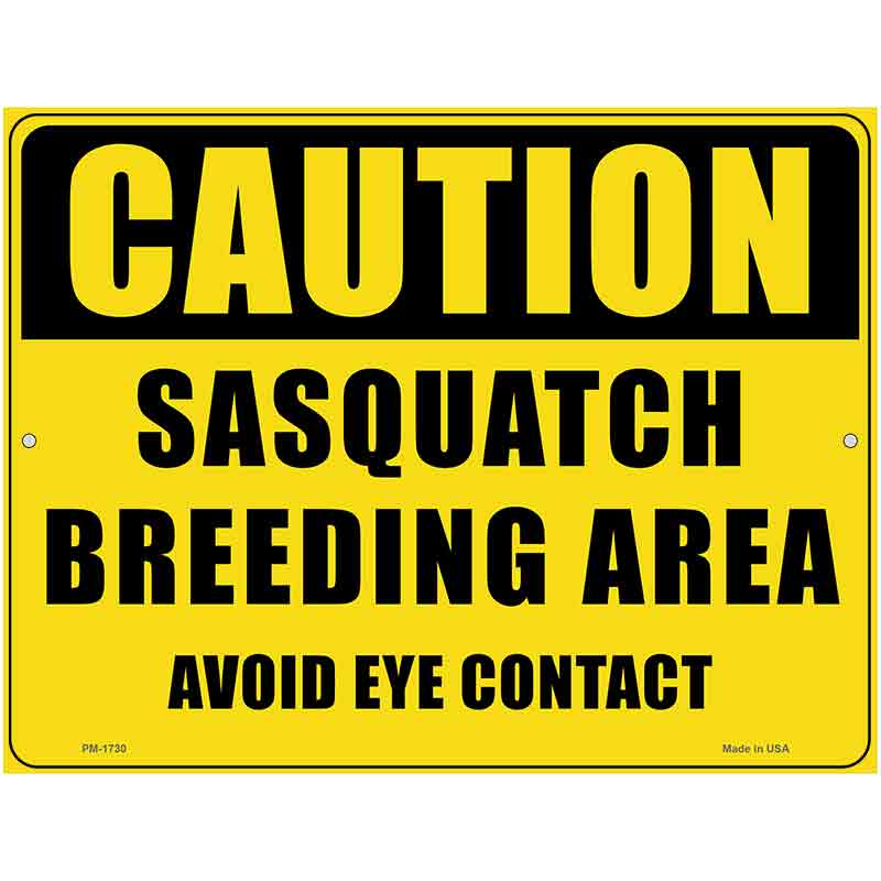 Caution Sasquatch Breeding Area Novelty Parking Sign 4.5" x 6" (PM)