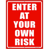 Enter At Your Own Risk Novelty Parking Sign 4.5" x 6" (PM)