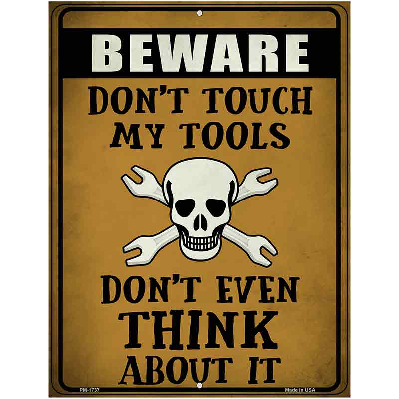 Dont Touch My Tools Novelty Parking Sign 4.5" x 6" (PM)