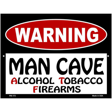 Man Cave Alcohol Tobacco Firearms Metal Novelty Parking Sign 4.5" x 6" (PM)