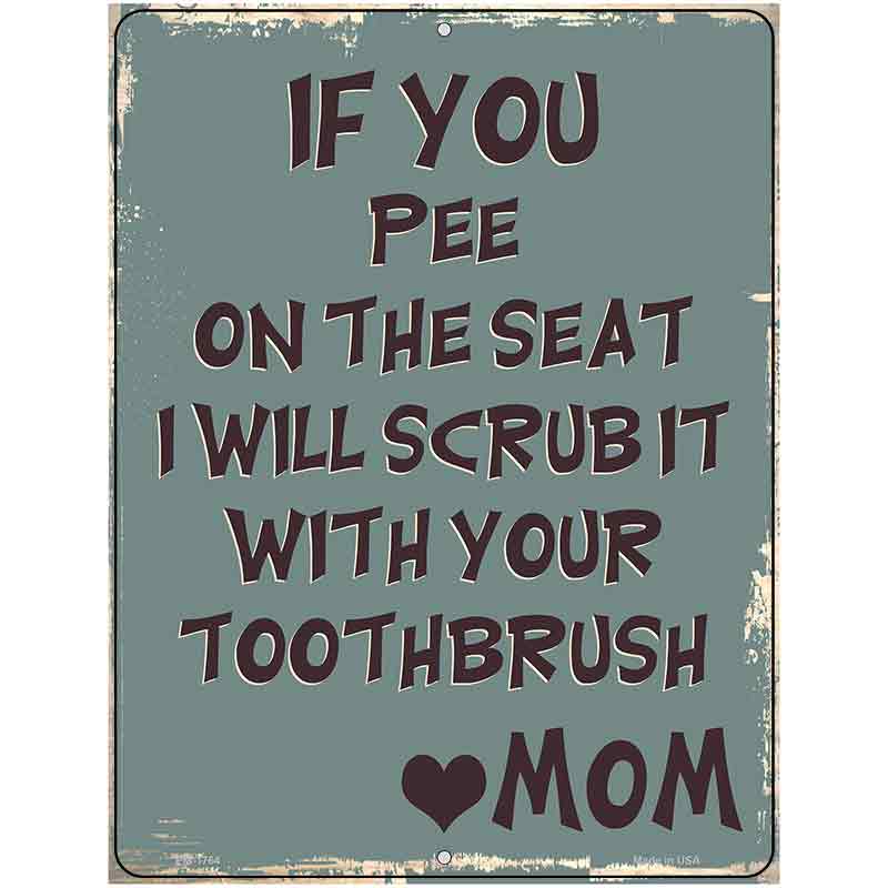 Scrub With Your Toothbrush Novelty Parking Sign 4.5" x 6" (PM)