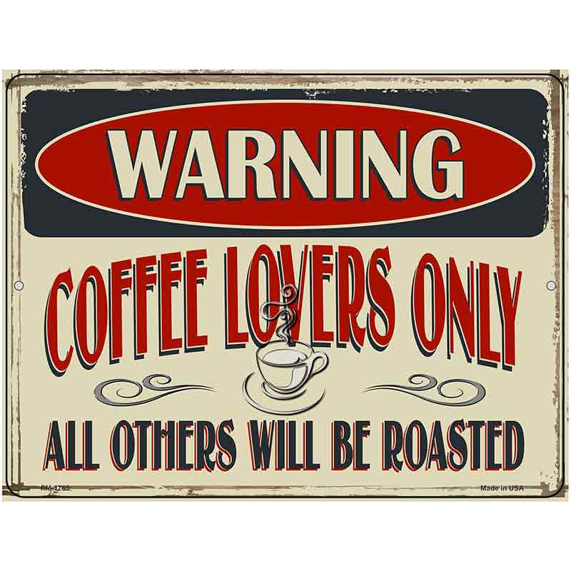 Warning Coffee Lovers Only Novelty Parking Sign 4.5" x 6" (PM)