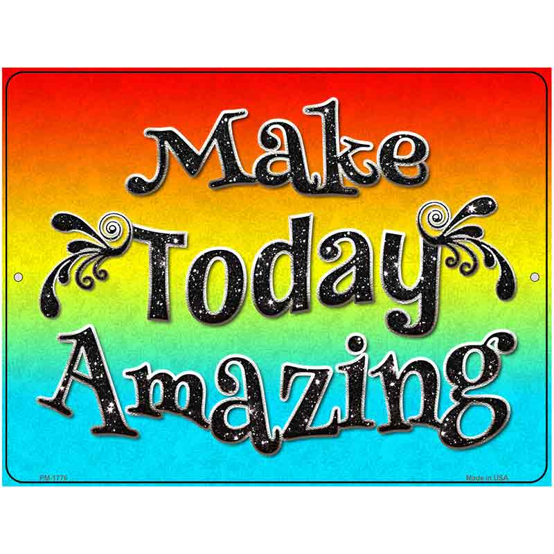 Make Today Amazing Novelty Parking Sign 4.5" x 6" (PM)