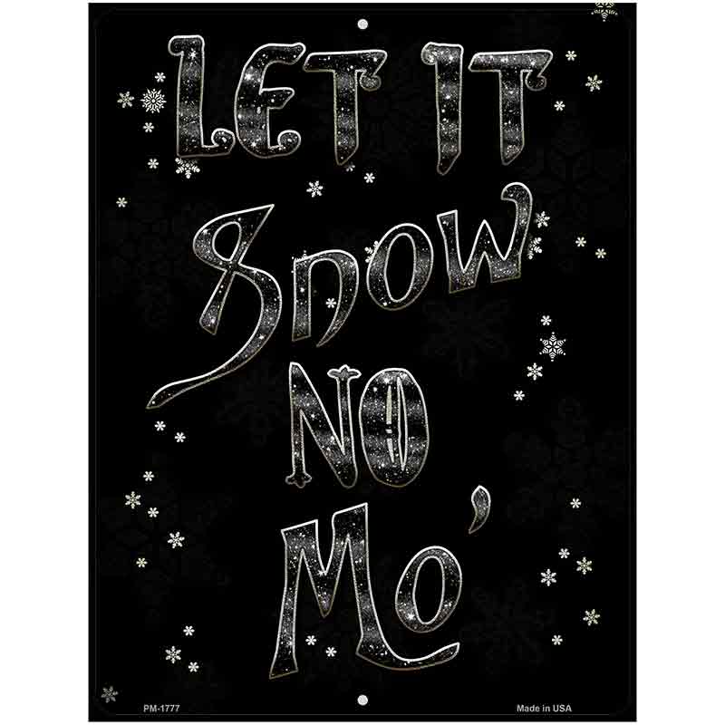 Let It Snow No Mo Novelty Parking Sign 4.5" x 6" (PM)