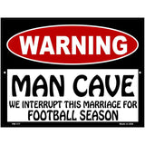 Man Cave We Interrupt This Marriage Metal Novelty Parking Sign 4.5" x 6" (PM)