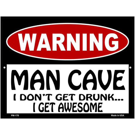 Man Cave I Dont Get Drunk Metal Novelty Parking Sign 4.5" x 6" (PM)