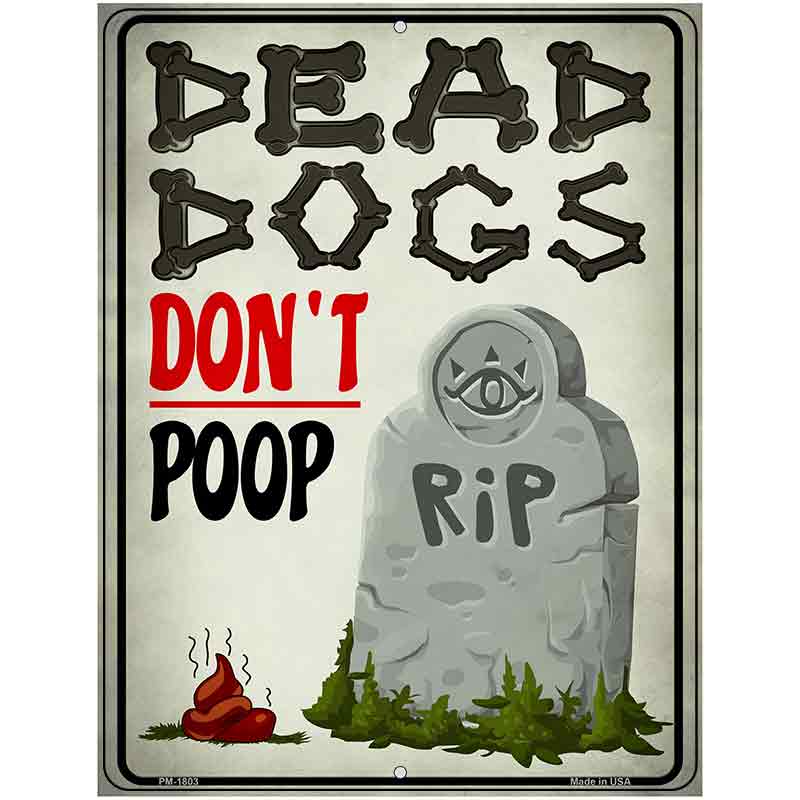 Dead Dogs Dont Poop Parking Sign 4.5" x 6" (PM)