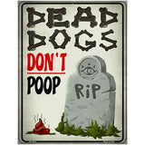 Dead Dogs Dont Poop Parking Sign 4.5" x 6" (PM)