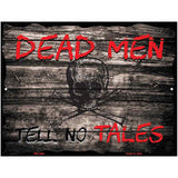 Dead Men Tell No Tales Parking Sign 4.5" x 6" (PM)