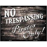 No Trespassing Pirates Only Parking Sign 4.5" x 6" (PM)