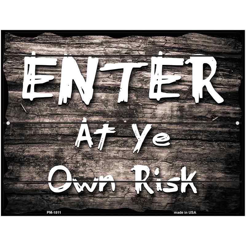 Enter At Ye Risk Parking Sign 4.5" x 6" (PM)