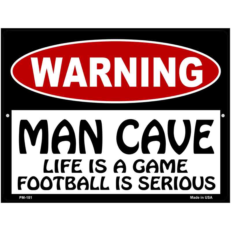 Man Cave Life Game Football Serious Metal Novelty Parking Sign 4.5" x 6" (PM)