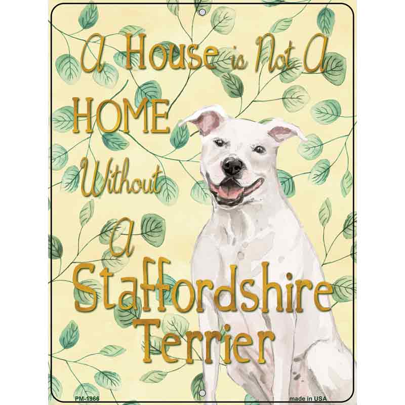 Not A Home Without A Staffordshire Terrier Novelty Parking Sign 4.5" x 6" (PM)