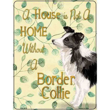 Not A Home Without A Border Collie Novelty Parking Sign 4.5" x 6" (PM)