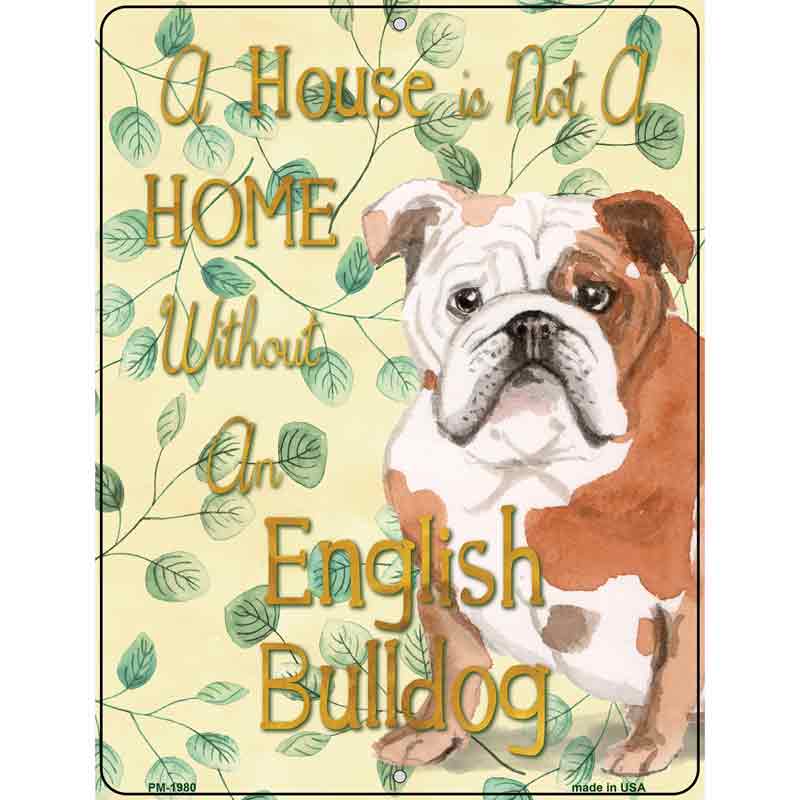 Not A Home Without A English Bulldog Novelty Parking Sign 4.5" x 6" (PM)