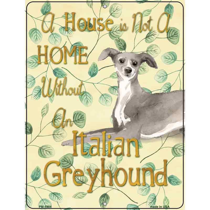 Not A Home Without A Italian Greyhound Novelty Parking Sign 4.5" x 6" (PM)