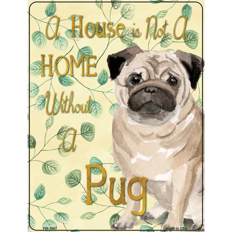 Not A Home Without A Pug Novelty Parking Sign 4.5" x 6" (PM)