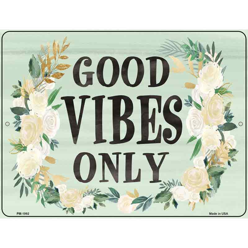 Good Vibes Only Novelty Metal Parking Sign 4.5" x 6" (PM)