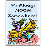 Its Noon Somewhere Metal Parking Sign 4.5" x 6" (PM)