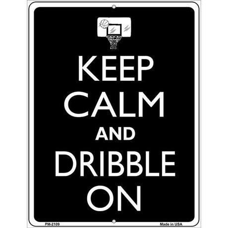 Keep Calm And Dribble On Metal Novelty Parking Sign 4.5" x 6" (PM)